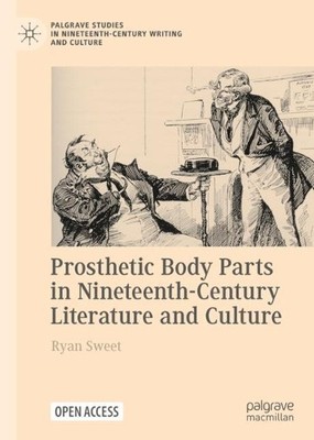 Prosthetic Body Parts in Nineteenth-Century Literature and Cu... - 9783030785888