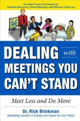 Dealing with Meetings You Cant Stand: Meet Less and Do More (Business - GOOD