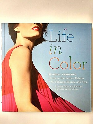 Life in Color,The Visual Therapy Guide to the Perfect Palette, Paperback, 2008