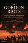 The Gordon Riots: Politics, Culture and Insurrection in Late Eighteenth ...
