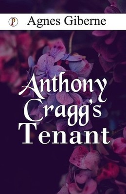 Anthony Cragg's tenant by (Edition1st) by Agnes Giberne Paperback Book