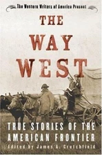 The Way West: True Stories of the A- 0765304503, hardcover, James A Editor Crutc
