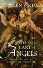 Assertiveness for Earth Angels: How to Be Loving Instead of Too Nice - GOOD