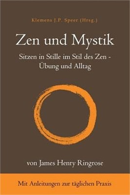 Zen und Mystik: Sitzen in Stille im Stil des Zen - �bung und Alltag (Paperback o