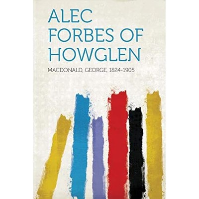 Alec Forbes of Howglen -  NEW Not Available 2013