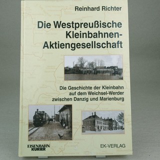 Richter: Die Westpreußische Kleinbahnen Aktiengesellschaft; EK Verlag