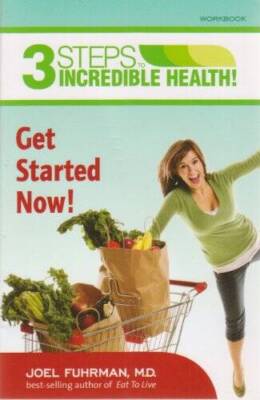 3 Steps to Incredible Health! Get Started Now! Workbook - Paperback - GOOD