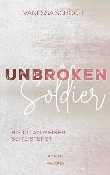 Thumbnail - Unbroken Soldier - Bis Du An Meiner Seite Stehst | Vanessa Schöche |