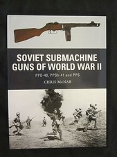 Osprey Weapon 33: Soviet Submachine Guns of World War II : PPD-40, PPSh-41 & PPS