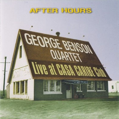 George Benson Quarte - After Hours - Live at Casa Caribe Club [New CD] Alliance