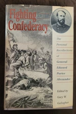 "Fighting for the Confederacy: Gen Edward Porter Alexander" (1989, HC w/DJ)-NEW