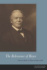 THE RELEVANCE OF ROYCE (AMERICAN PHILOSOPHY) By Kelly A. Parker & Jason Bell NEW