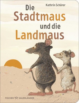 Kathrin Schärer / Die Stadtmaus und die Landmaus