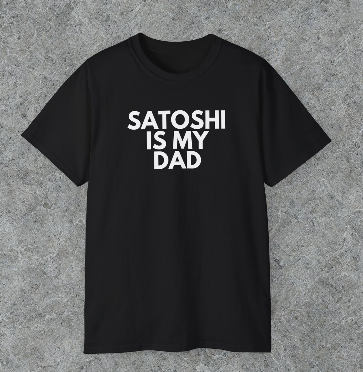 Satoshi Is My Dad T-shirt, satoshi shirt, satoshi nakamoto, bitcoin shirt,  btc