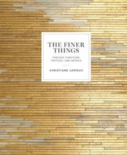 The Finer Things: Timeless Furniture, Textiles, and Details - Hardcover - GOOD
