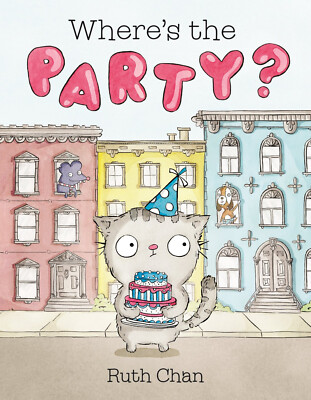 WHERE'S THE PARTY? - Ruth Chan - NEW Hardcover