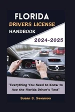 Susan S Swenson Florida Drivers License Handbook 2024-2025 (Paperback)