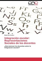 IntegracióN Escolar: Representaciones Sociales De Los Docentes Mabel Del GiúDice