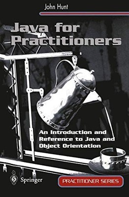Java for Practitioners: An Introduction and Reference to Java an