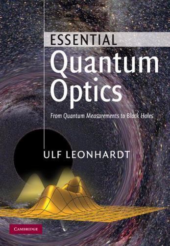 Essential Quantum Optics: From Quantum Measurements to Black Holes 9780521869782
