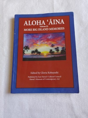 Aloha Aina Volume II More Big Island Memories Kobayashi Paperback 2014