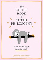 The Little Book Of Sloth Philosophy, Jennifer Mccartney