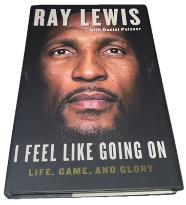 Ray Lewis AUTO Signed I Feel Like Going On Hardcover Autobiography