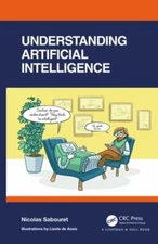 Understanding Artificial Intelligence, Hardcover by Sabouret, Nicolas; De Ass...