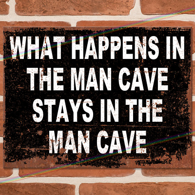 WHAT HAPPENS MAN CAVE lustige Blechschilder Höhle Schuppen Bar Pub Garage Blechschild UK