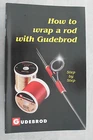 HOW TO WRAP A ROD w/ GUDEBROD CUSTOM FISHING ROD BUILDING BOOKLET NEW