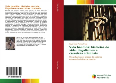 Paulo Cesar Pontes Fraga | Vida bandida: histórias de vida, ilegalismos e...