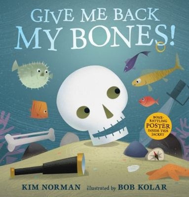 Give Me Back My Bones! Picture Book Kim Norman