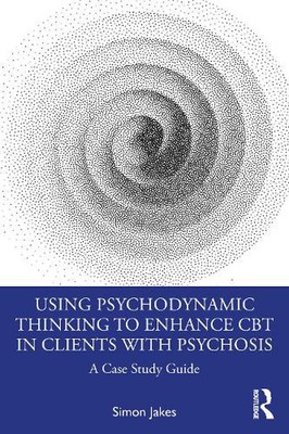 Psychodynamisches Denken zur Verbesserung der CBT bei Kunden mit Psychose: Ein Fall St