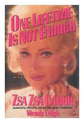 One Lifetime Is Not Enough - Hardcover By Zsa Zsa Gabor - GOOD