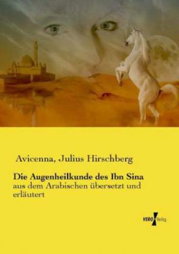 Thumbnail - Die Augenheilkunde Des Ibn Sina Aus Dem Arabischen Übersetzt Und