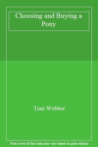 Choosing and Buying a Pony,Toni Webber