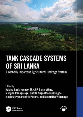 Tank Cascade Systems of Sri Lanka: A Globally Important Agricultural Heritage Sy