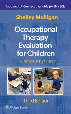 Occupational Therapy Evaluation for Children by Shelley E. Mulligan