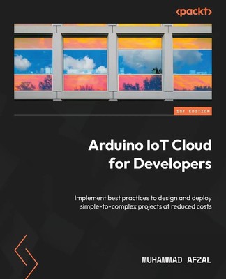 Arduino IoT Cloud for Developers Muhammad Afzal Taschenbuch Englisch 2023