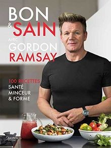 Bon  sain avec Gordon Ramsay : 100 recettes santé,... | Buch | Zustand sehr gut