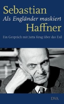 Als Engländer maskiert. Ein Gespräch mit Jutta Krug über das Exil. Ein Gespräch 