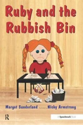Ruby and the Rubbish Bin: A Story for Children with Low Self-Esteem: New
