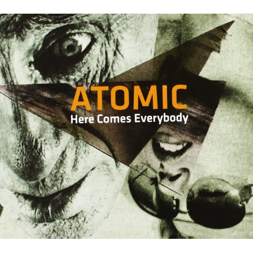 Atomic - Here Comes Everybody