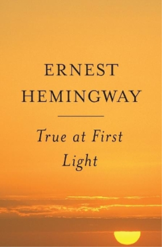Ernest Hemingway True at First Light (Tascabile)