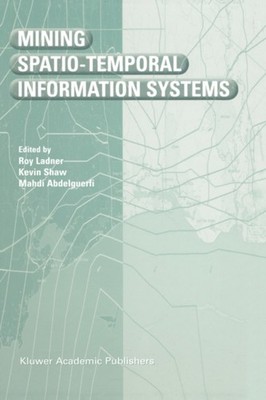 Ladner - Mining Spatio-Temporal Information Systems - New hardback or  - X555z