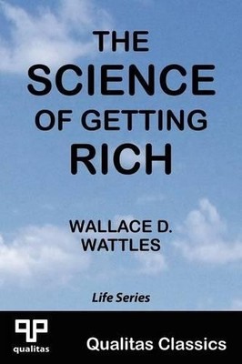 Wallace D. Wattles The Science of Getting Rich (Qualitas Classics) (Taschenbuch)