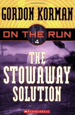 The Stowaway Solution (On the Run, Book 4 ) by Korman, Gordon