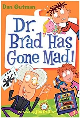 My Weird School Daze #7: Dr. Brad Has Gone Mad! Library Binding D