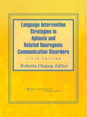 Language Intervention Strategies in Aphasia and Related Neurogenic Communicatio