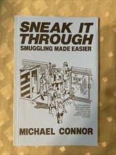 Michael Connor / Sneak It Through Smuggling Made Easier 1st Edition 1984 Paladin